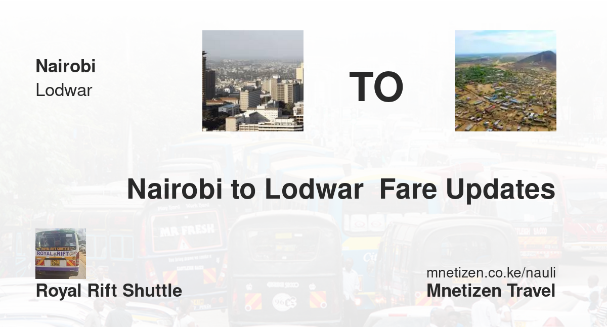 Nairobi mpaka Lodwar  - Royal Rift Shuttle - Affordable Travel Fare