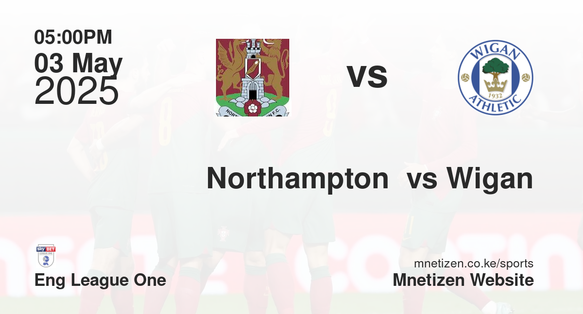 Northampton  vs Wigan