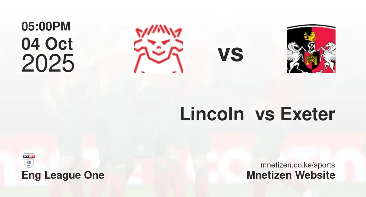 Lincoln city FC vs Exeter city | Eng League One | 04 Oct 2025