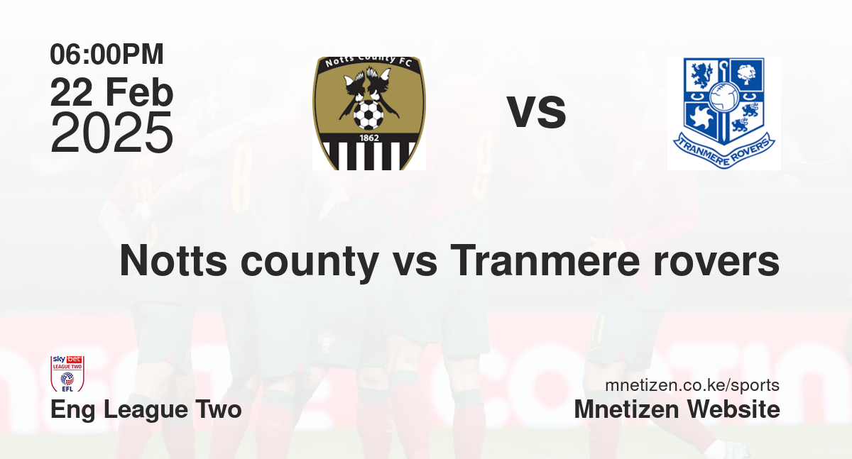 Notts county vs Tranmere rovers