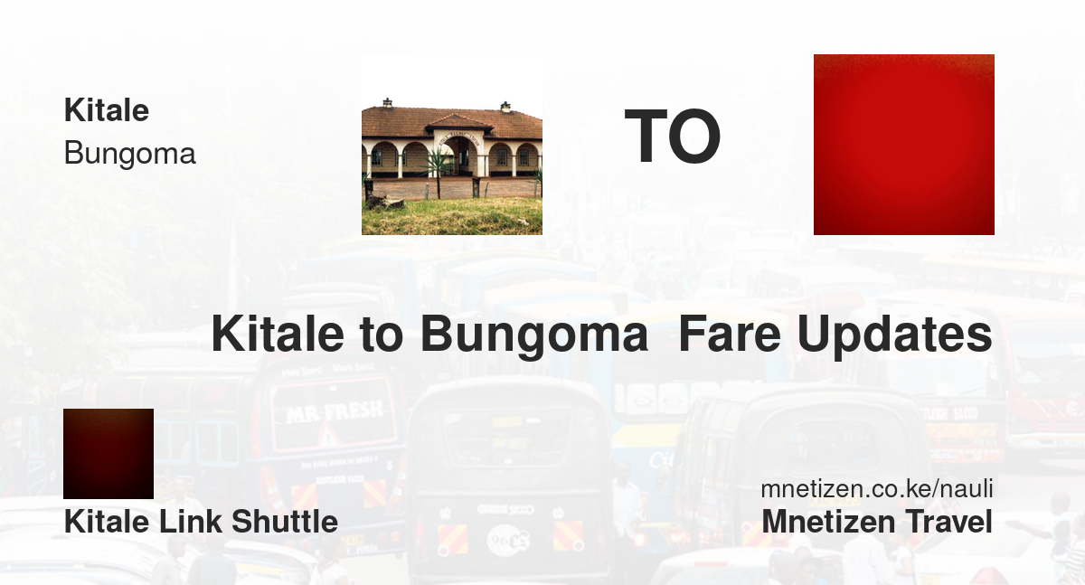 Kitale To Bungoma  Fare Updates By Kitale Link Kitl   Affordable Travel Fare