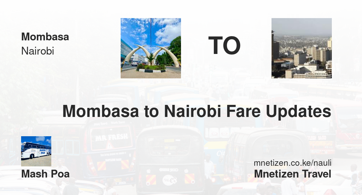 Mombasa to Nairobi fare updates by Mash Poa - Nauli Nafuu ya Usafiri