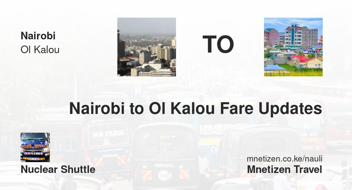 Nairobi To Ol Kalou Fare Updates By Nuclear Shuttle    Affordable Travel Fare