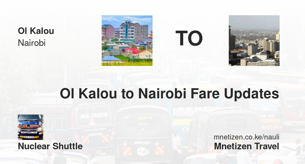 Ol Kalou To Nairobi Fare Updates By Nuclear Shuttle    Affordable Travel Fare