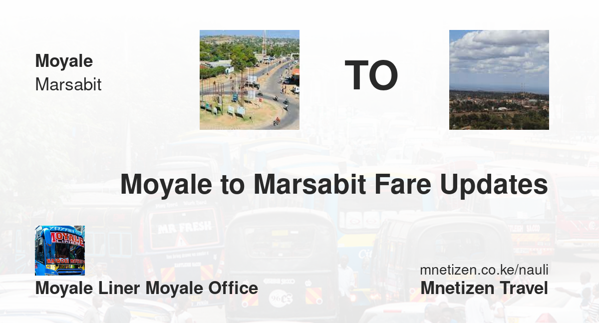 Moyale to Marsabit fare updates by Moyale Liner Moyale office  - Nauli Nafuu ya Usafiri
