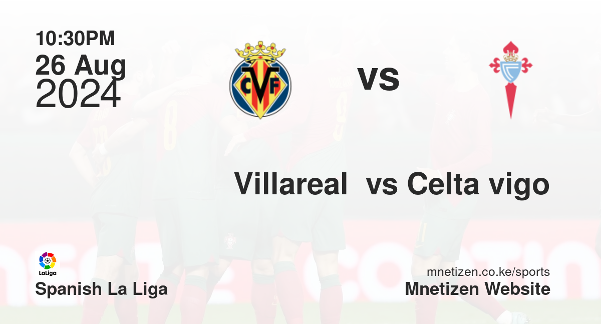 Villareal  vs Celta vigo