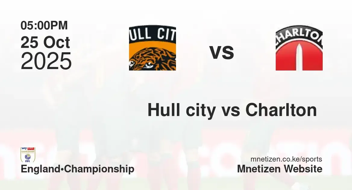 Hull city vs Charlton athletic | 25 Oct 2025