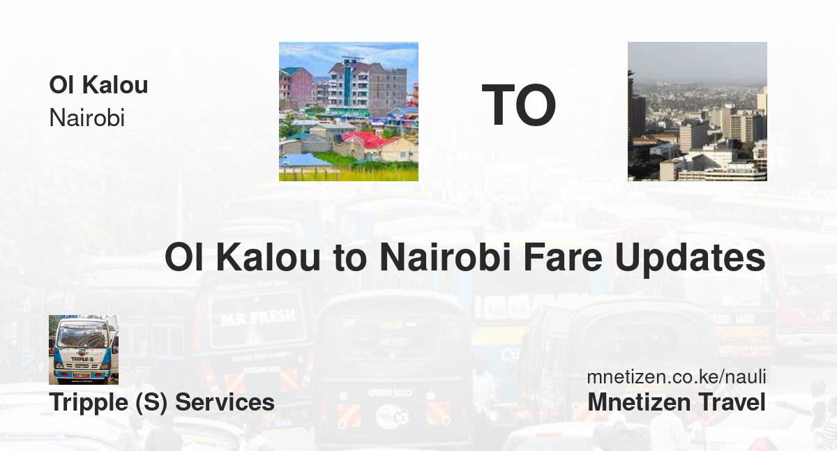 Ol Kalou To Nairobi Fare Updates By Tripple (S) Services   Affordable Travel Fare