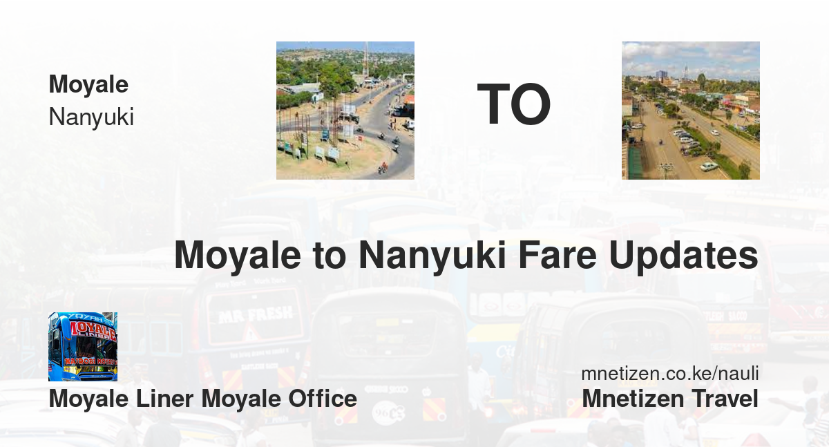Moyale to Nanyuki fare updates by Moyale Liner Moyale office  - Affordable Travel Fare