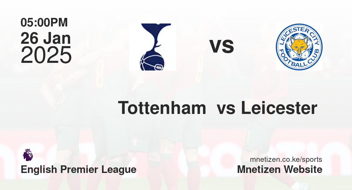 Tottenham  vs Leicester 