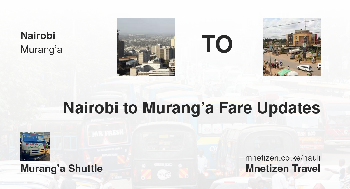 Image of Nairobi to Murang’a fare updates by Murang’a Shuttle fare