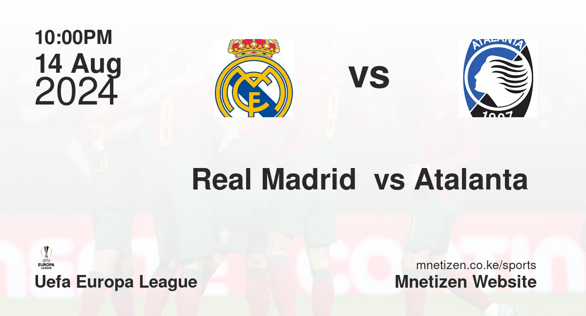 Real Madrid  vs Atalanta 