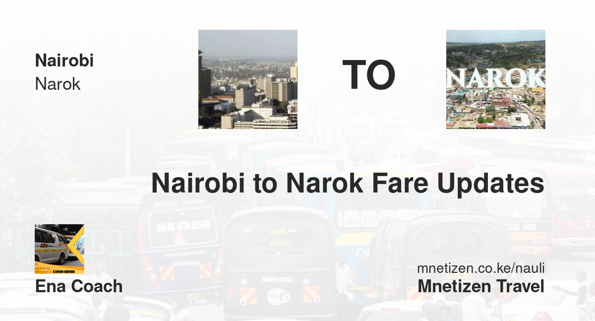 Nairobi To Narok Fare Updates By Ena Coach   Affordable Travel Fare