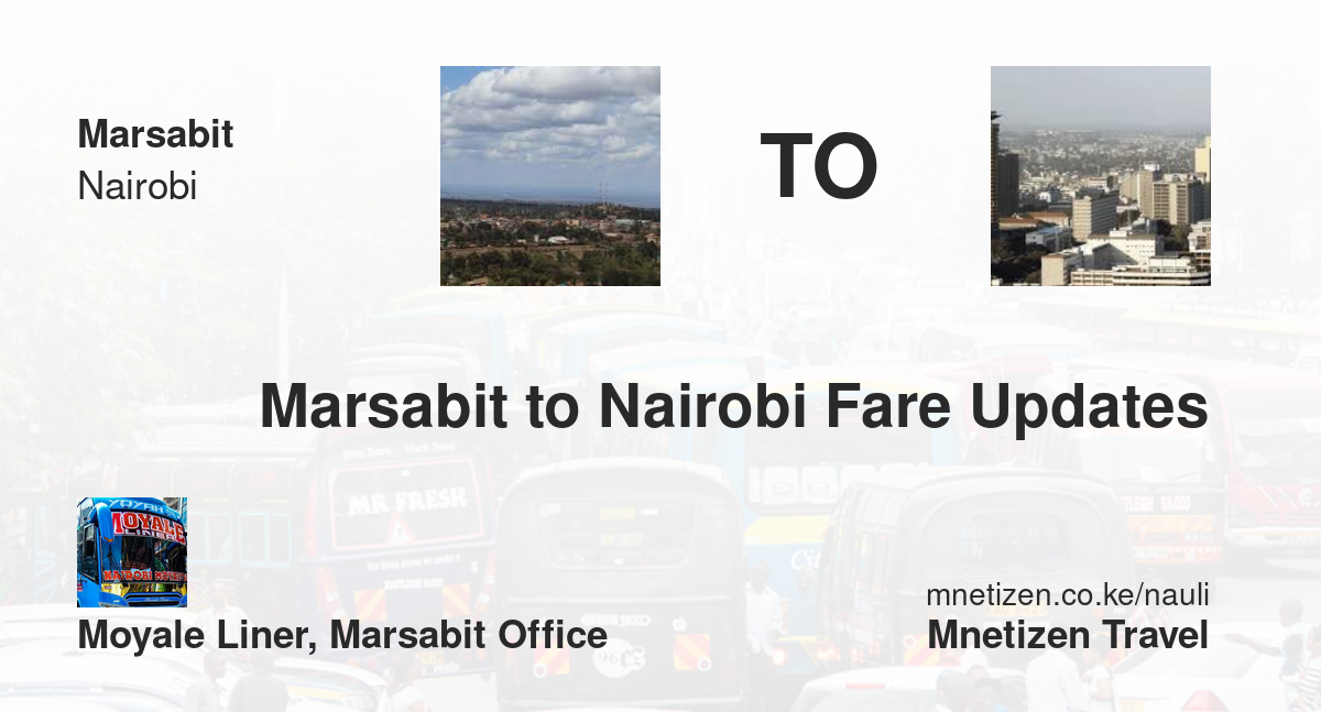 Marsabit to Nairobi fare updates by Moyale Liner, Marsabit office  - Tarif de voyage abordable