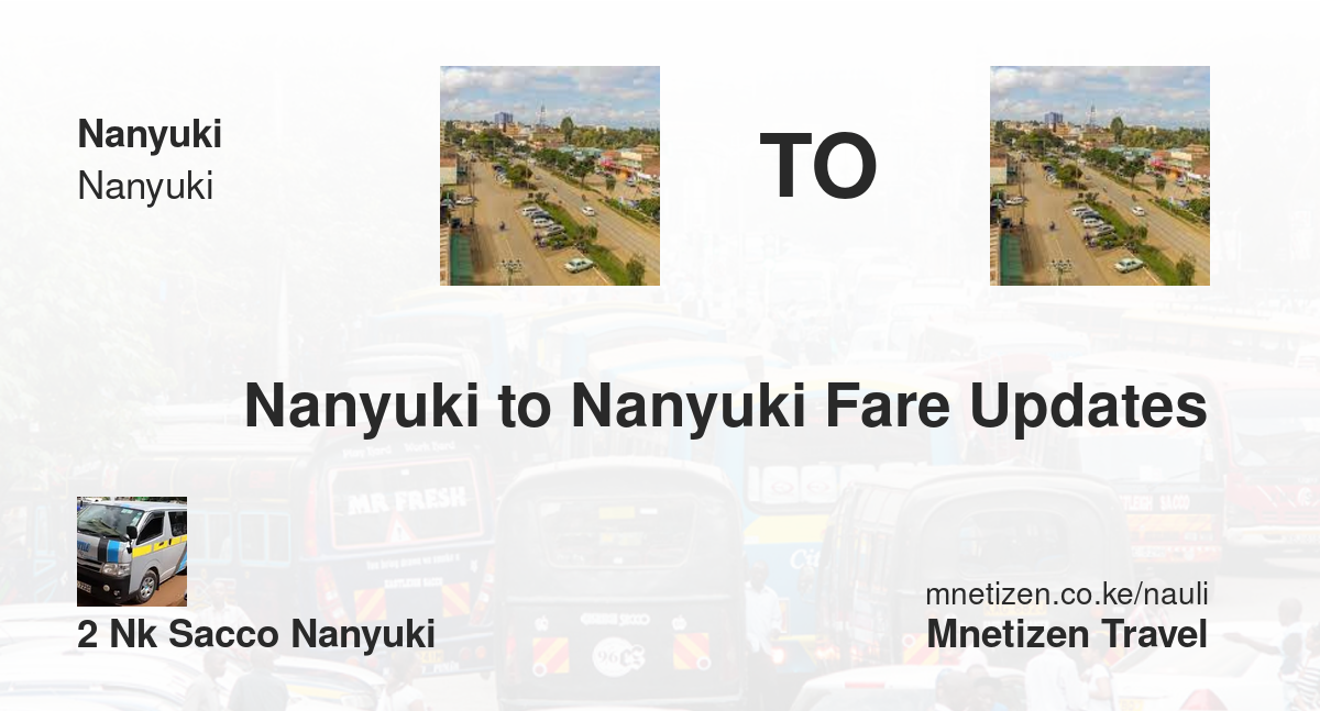 Nanyuki To Nanyuki Fare Updates By 2 Nk Sacco Nanyuki   Affordable Travel Fare