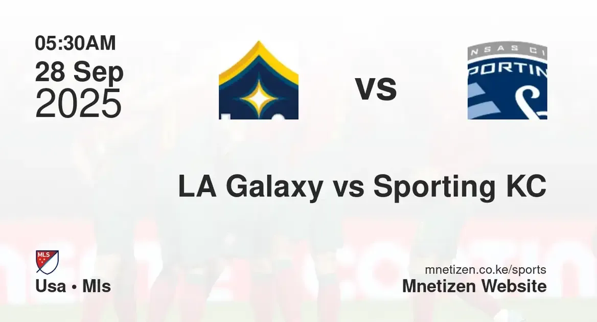 LA Galaxy vs Sporting KC | USA • MLS  | 28 Sep 2025