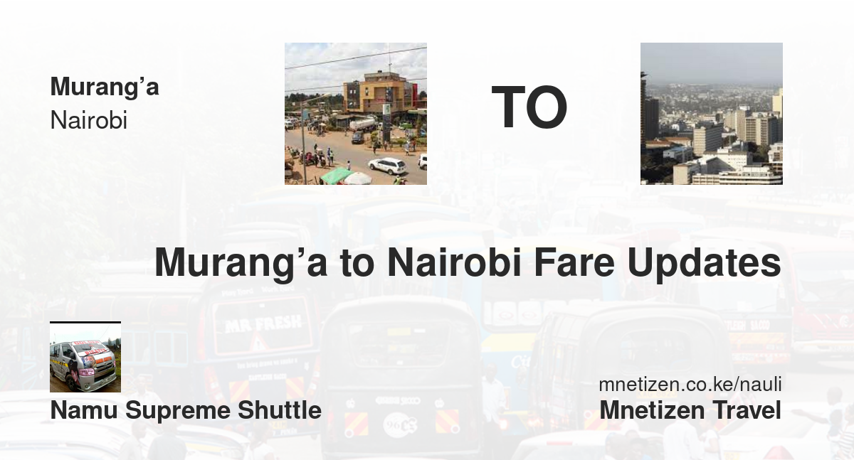 Murang’a To Nairobi Fare Updates By Namu Supreme Shuttle    Affordable Travel Fare