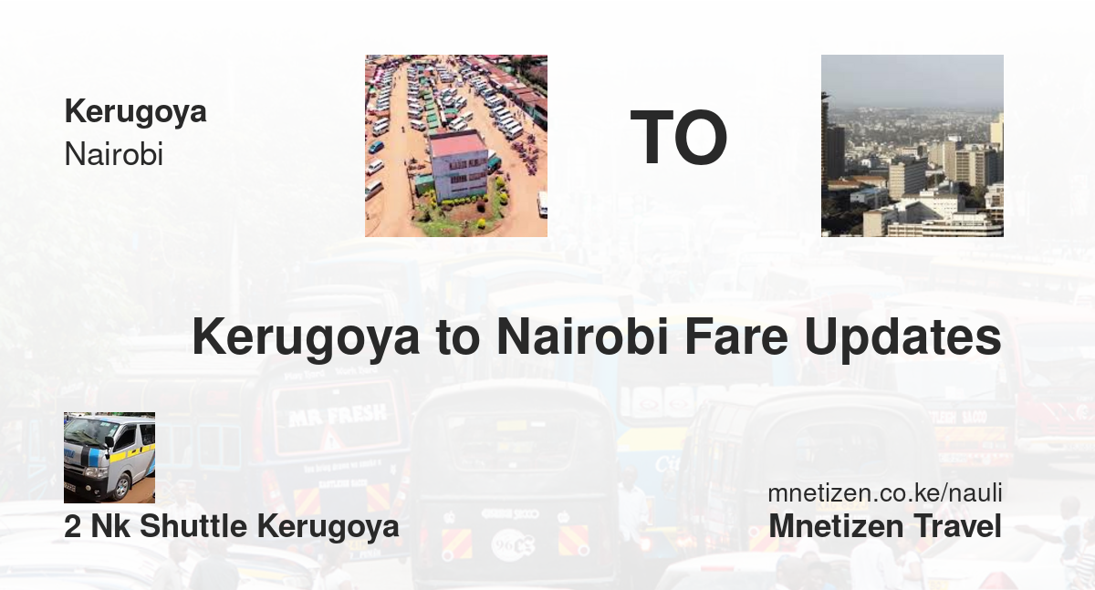 Kerugoya to Nairobi fare updates by 2NK Shuttle Kerugoya - Tarif de voyage abordable