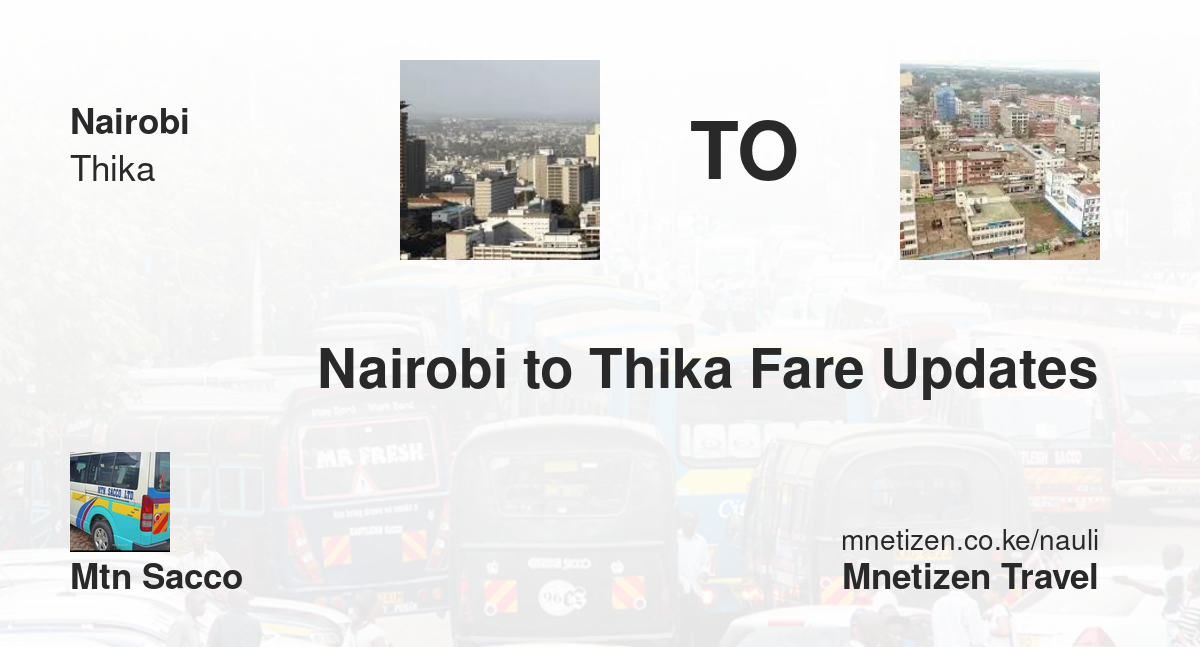 Nairobi To Thika Fare Updates By Mtn Sacco    Affordable Travel Fare