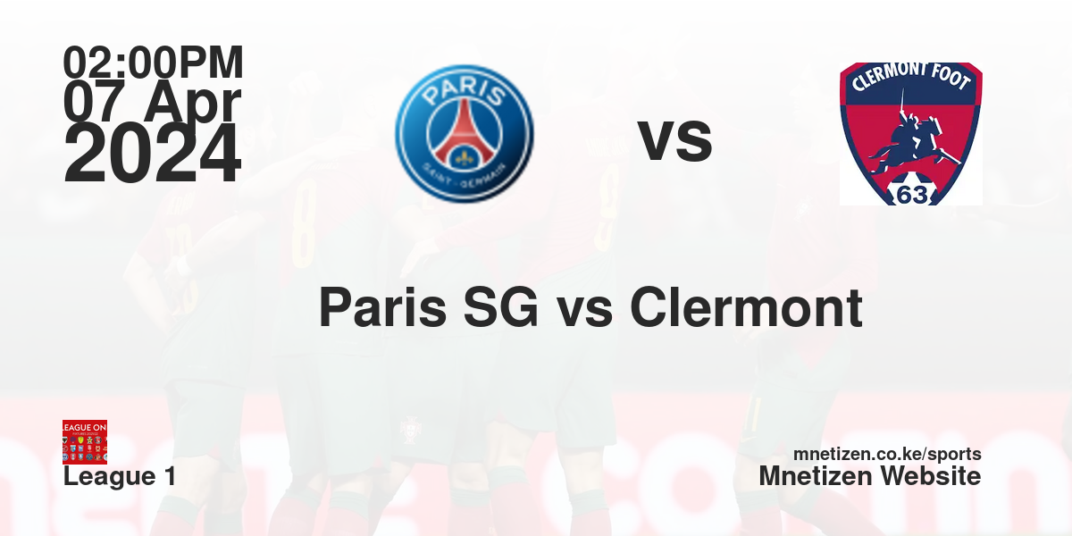 Paris Saint-Germain F.C. vs Clermont foot 07/04/2024 14:00