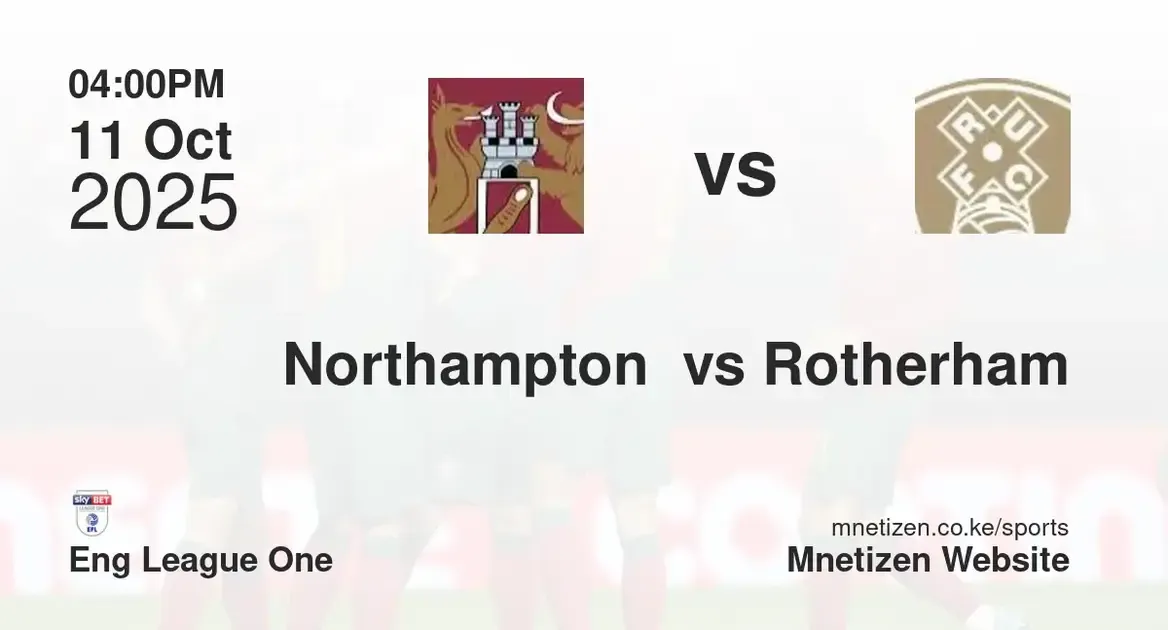 Northampton town  vs Rotherham United FC | Eng League One | 11 Oct 2025