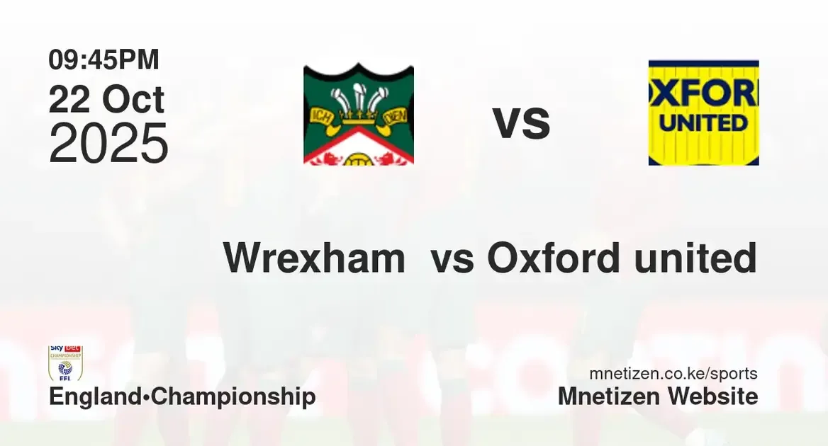 Wrexham FC vs Oxford united | 22 Oct 2025