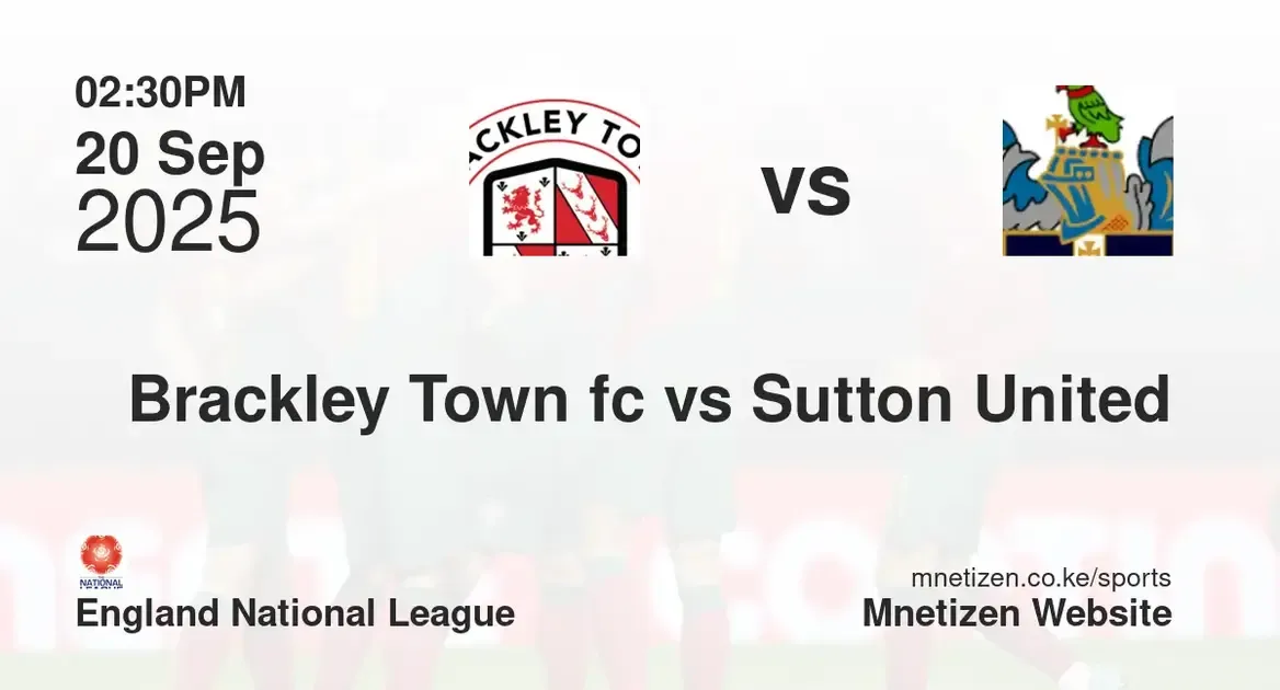 Brackley Town fc vs Sutton United | england national league | 20 Sep 2025
