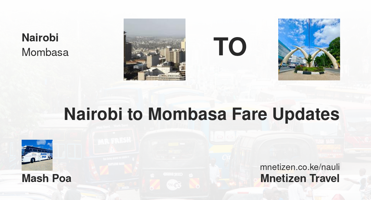 Nairobi to Mombasa fare updates by Mash Poa - Tarif de voyage abordable