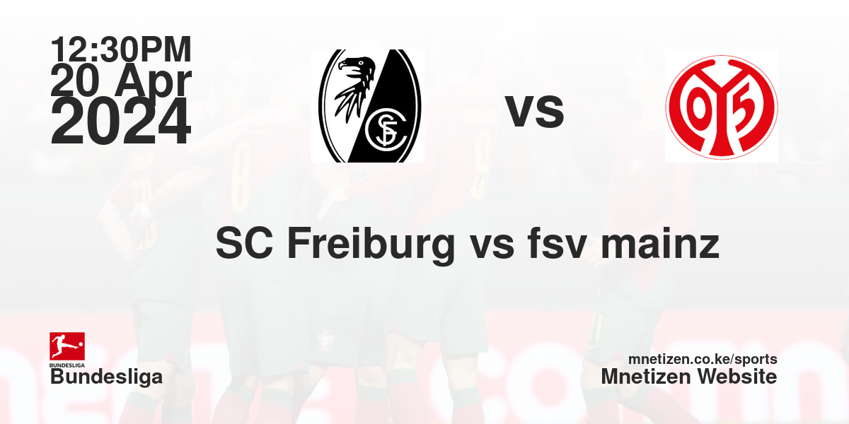 SC Freiburg vs fsv Mainz 05 20/04/2024 12:30