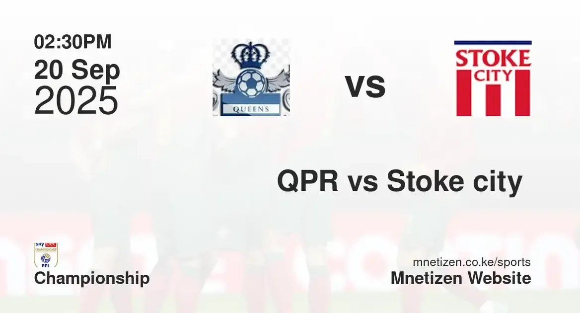 Queens park rangers vs Stoke City  | Championship  | 20 Sep 2025