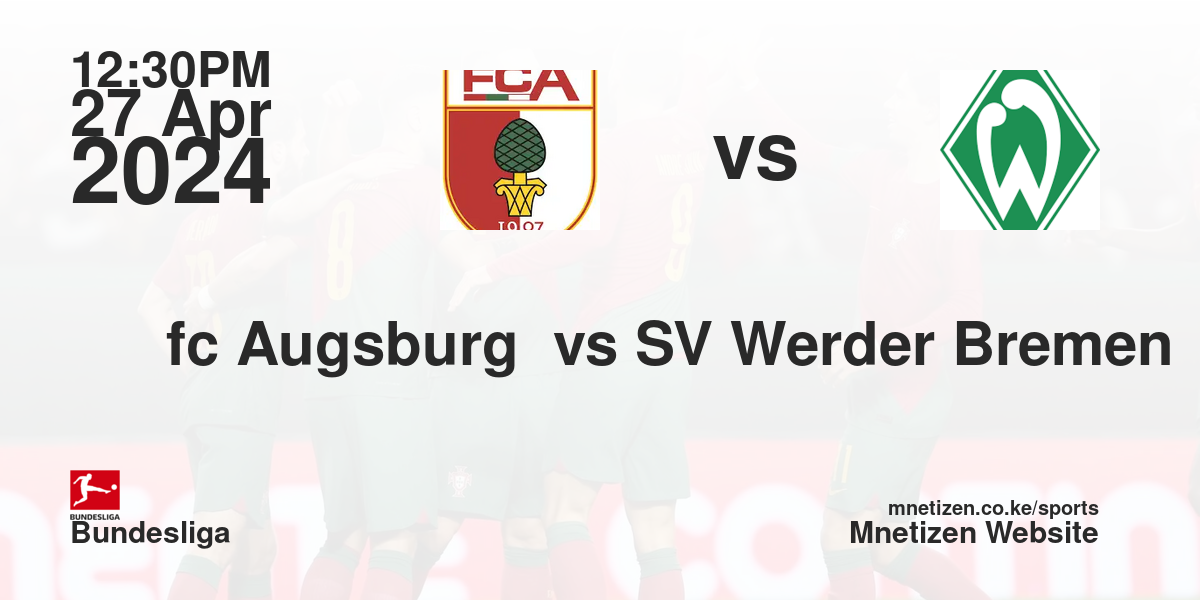 fc Augsburg  vs SV Werder Bremen 27/04/2024 12:30