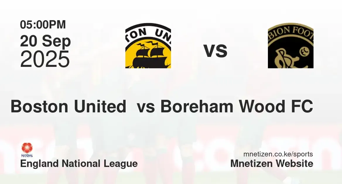 Boston United  vs Boreham Wood FC | england national league | 20 Sep 2025