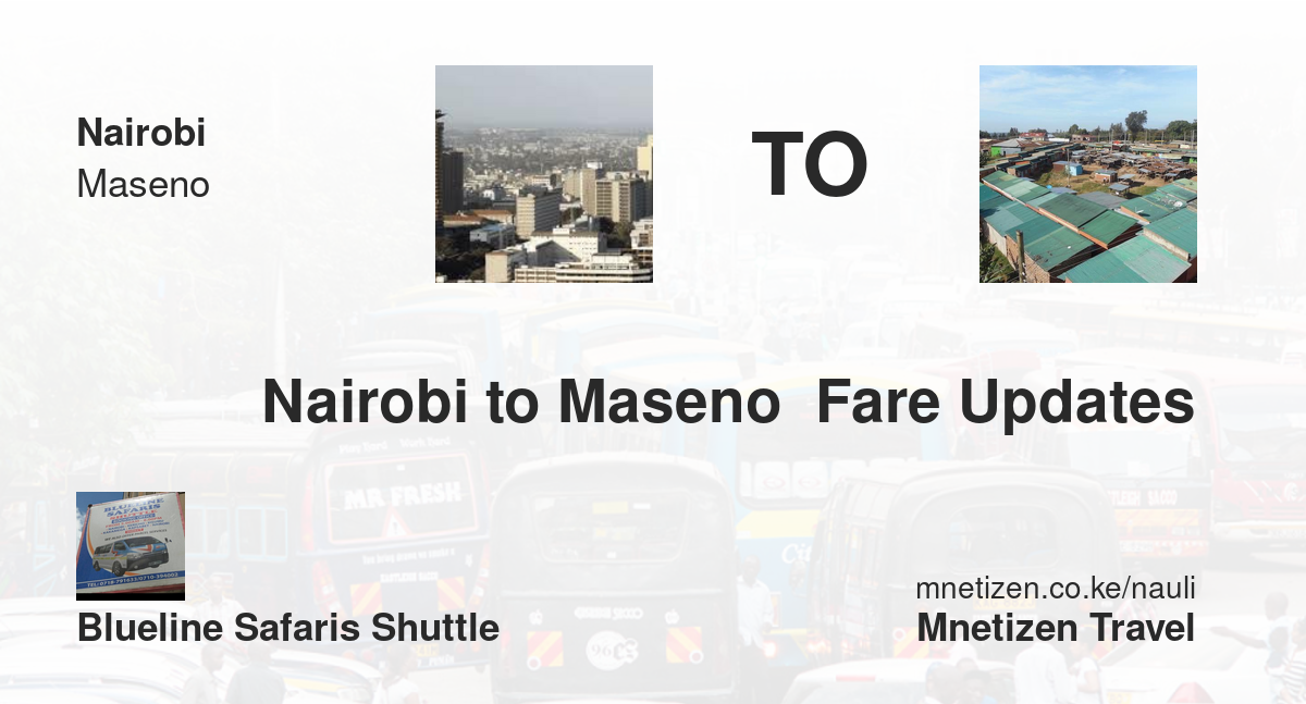 Nairobi To Maseno  Fare Updates By Blueline Safaris Shuttle    Affordable Travel Fare