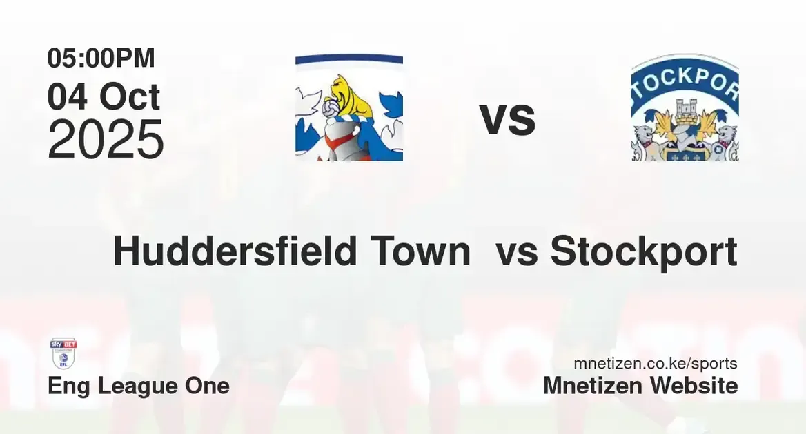 Huddersfield Town A.F.C. vs Stockport county f.c | Eng League One | 04 Oct 2025