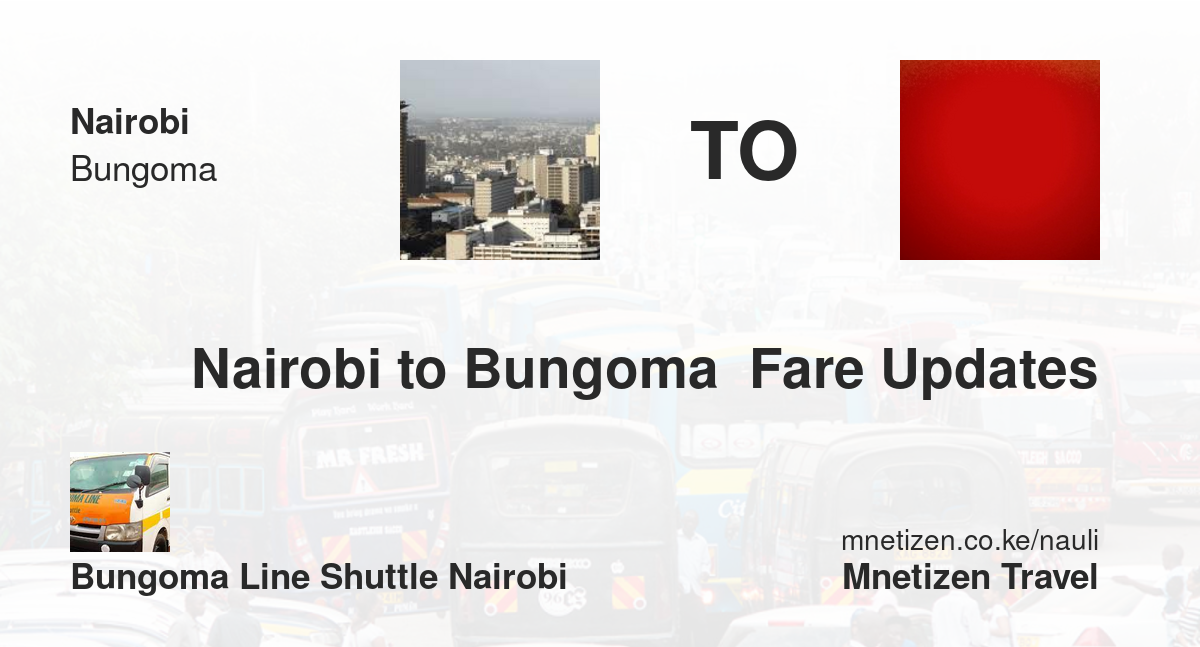 Nairobi to Bungoma  fare updates by bungoma line shuttle nairobi - Affordable Travel Fare