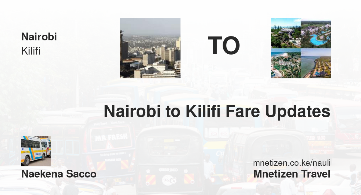 Nairobi To Kilifi Fare Updates By Naekena Sacco   Affordable Travel Fare
