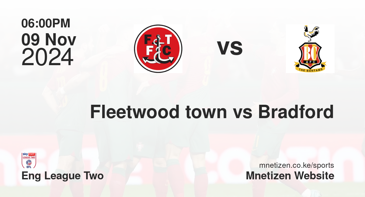 Fleetwood town vs Bradford