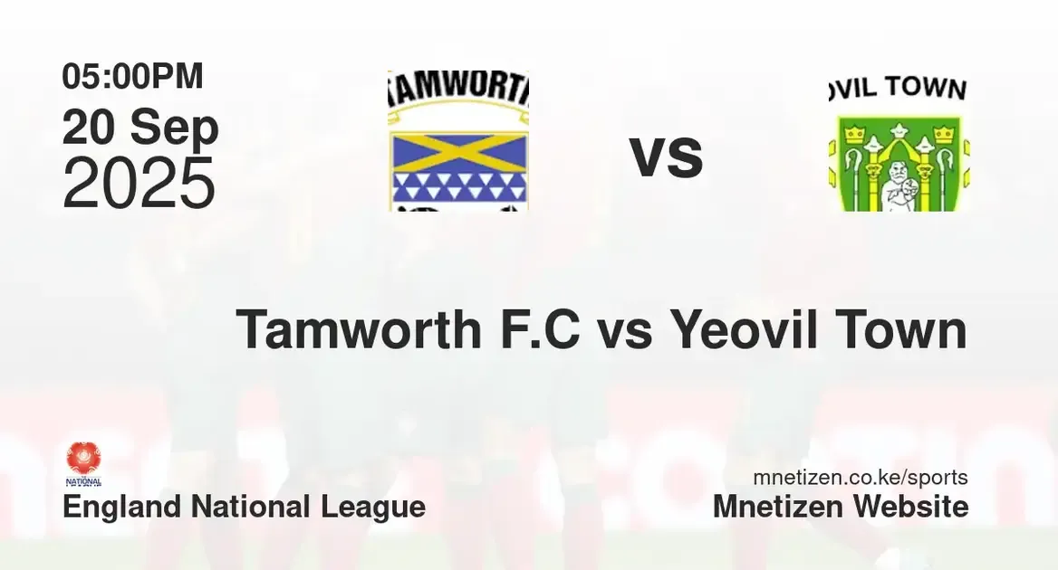 Tamworth F.C vs Yeovil Town F.C. | england national league | 20 Sep 2025