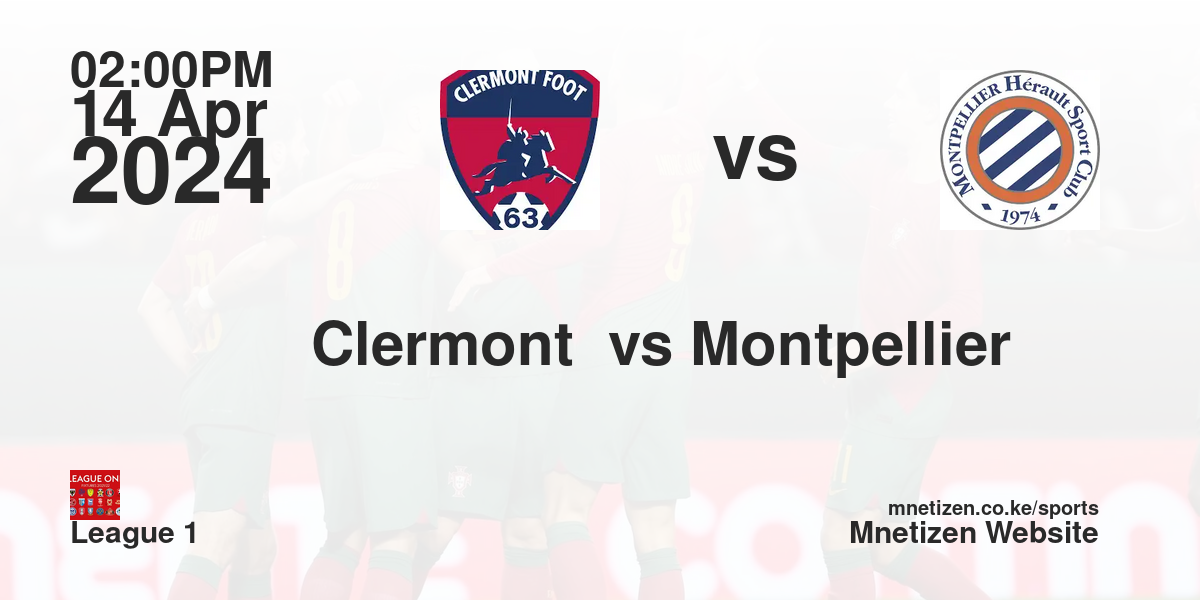 Clermont foot vs Montpellier HFC 14/04/2024 14:00