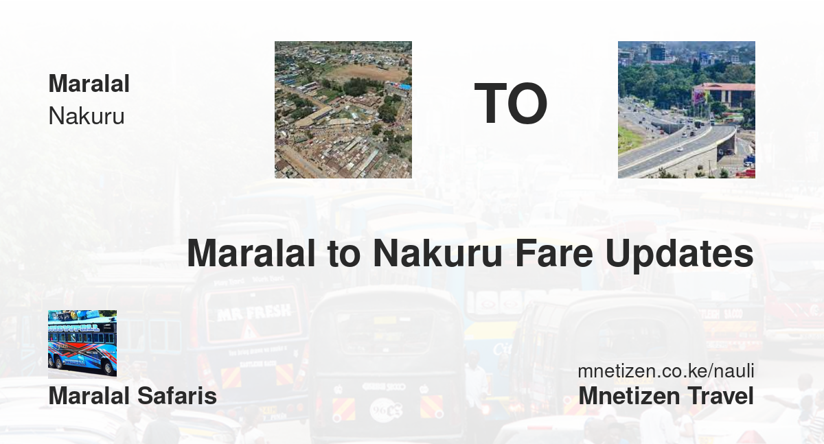 Maralal To Nakuru Fare Updates By Maralal Safaris    Affordable Travel Fare