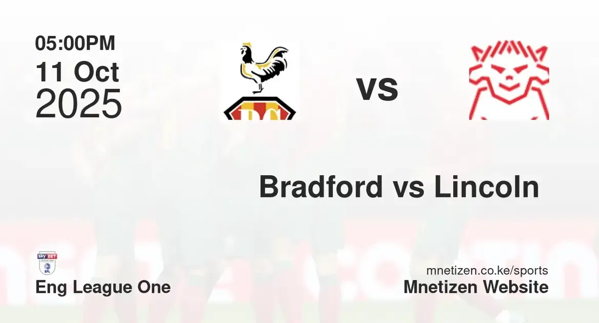 Bradford city vs Lincoln city FC | Eng League One | 11 Oct 2025