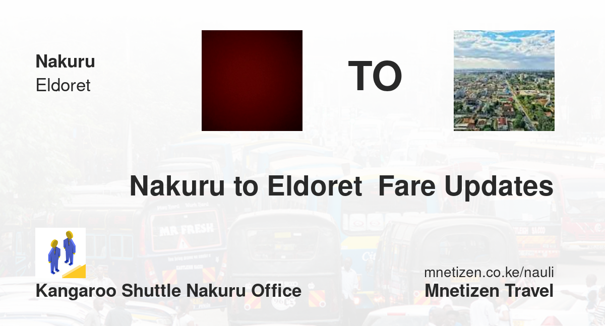 Nakuru To Eldoret  Fare Updates By Kangaroo Shuttle Nakuru Office    Affordable Travel Fare