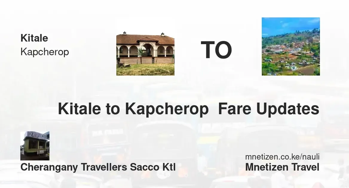 Book Shuttle from Kitale to Kapcherop  – Fares & Schedules | Cherangany Travellers SACCO ktl - Affordable Travel Fare