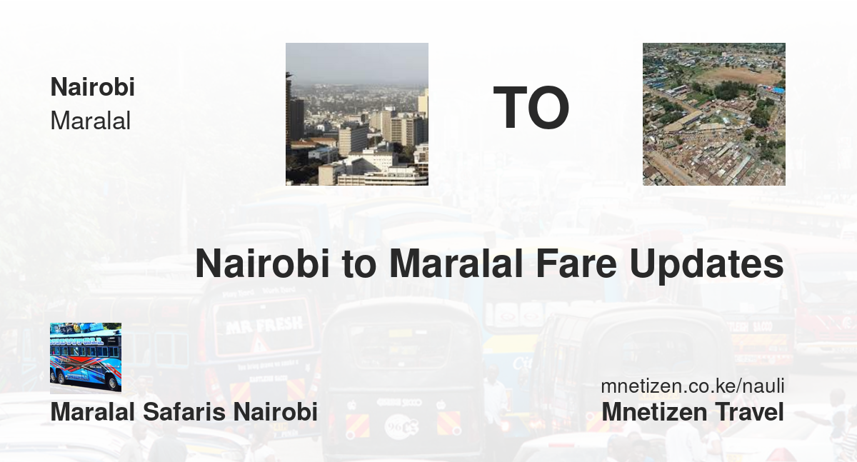 Nairobi To Maralal Fare Updates By Maralal Safaris Nairobi   Affordable Travel Fare