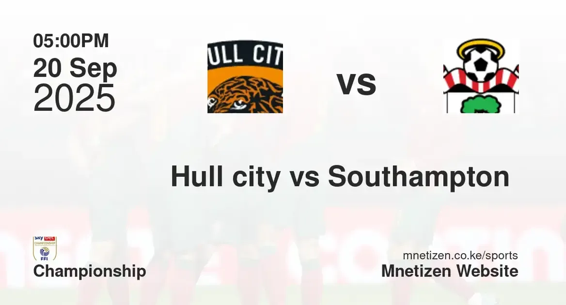 Hull city vs Southampton  | Championship  | 20 Sep 2025