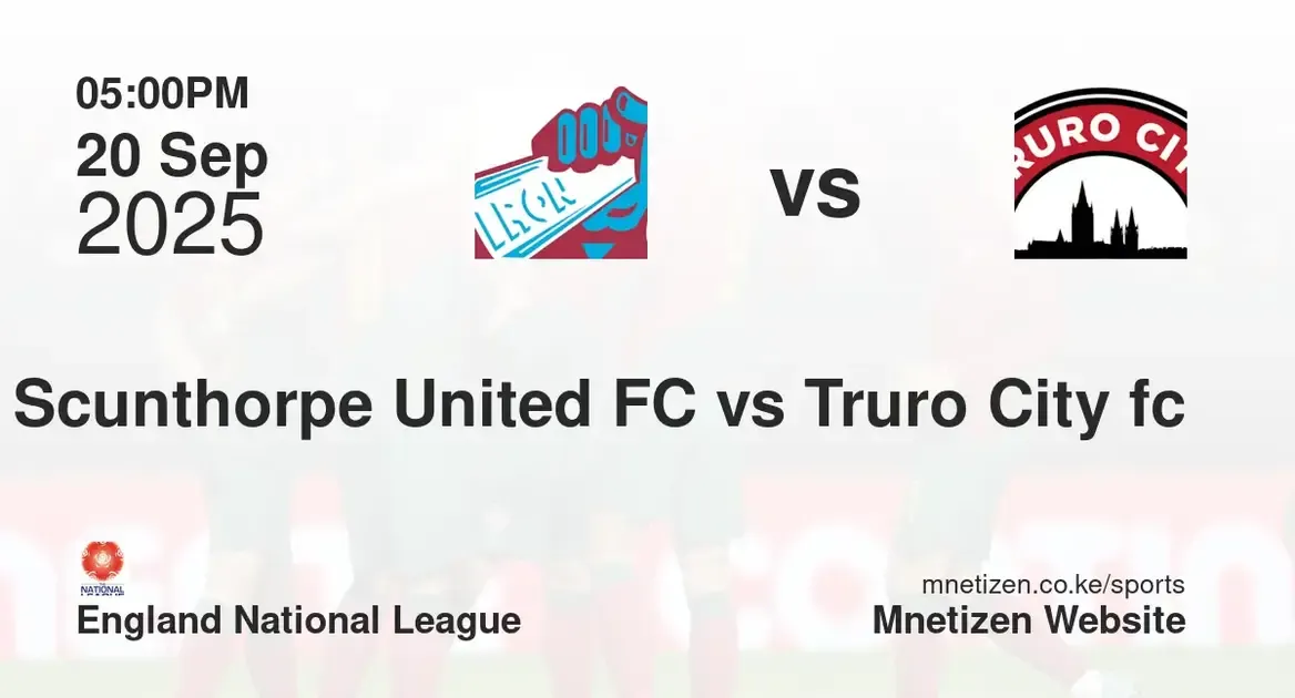 Scunthorpe United FC vs Truro City fc | england national league | 20 Sep 2025