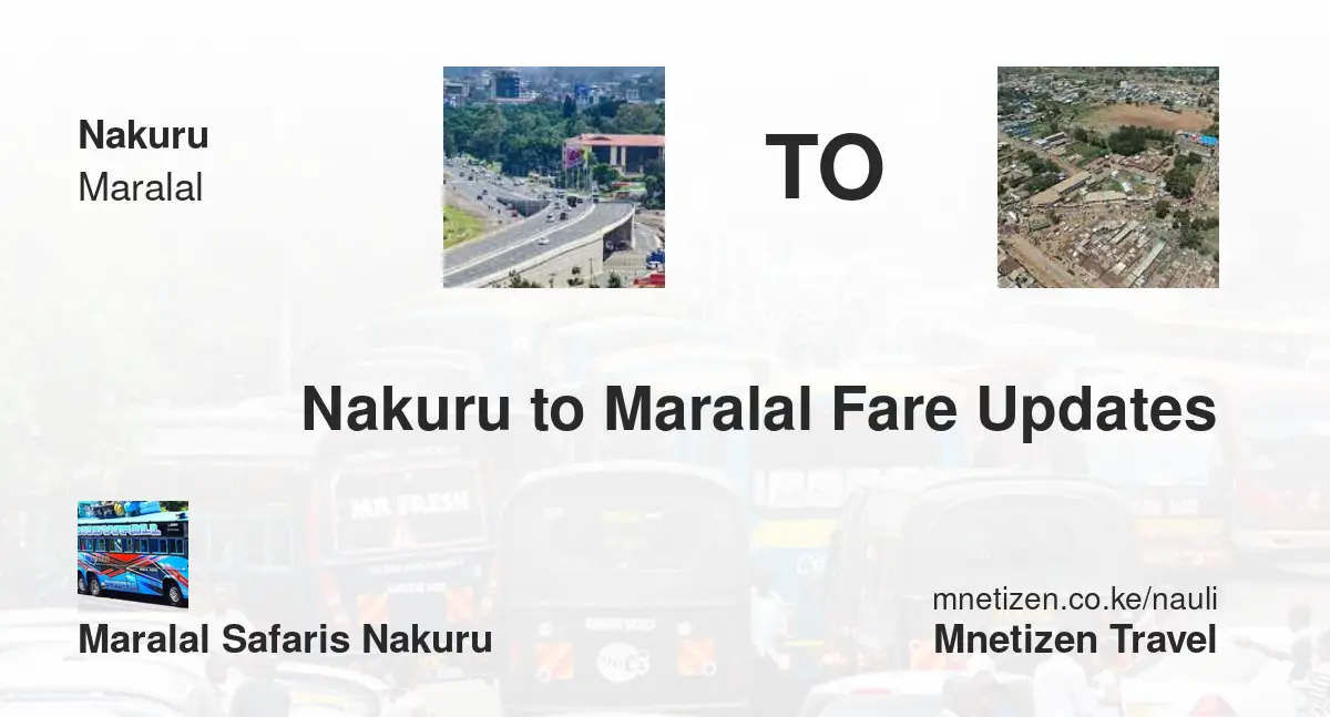 Nakuru To Maralal Fare Updates By Maralal Safaris Nakuru    Affordable Travel Fare