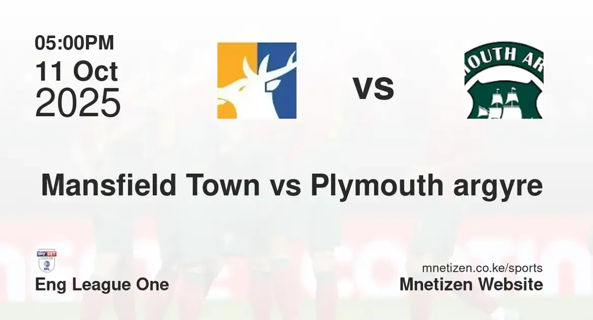 Mansfield Town vs Plymouth argyre | Eng League One | 11 Oct 2025