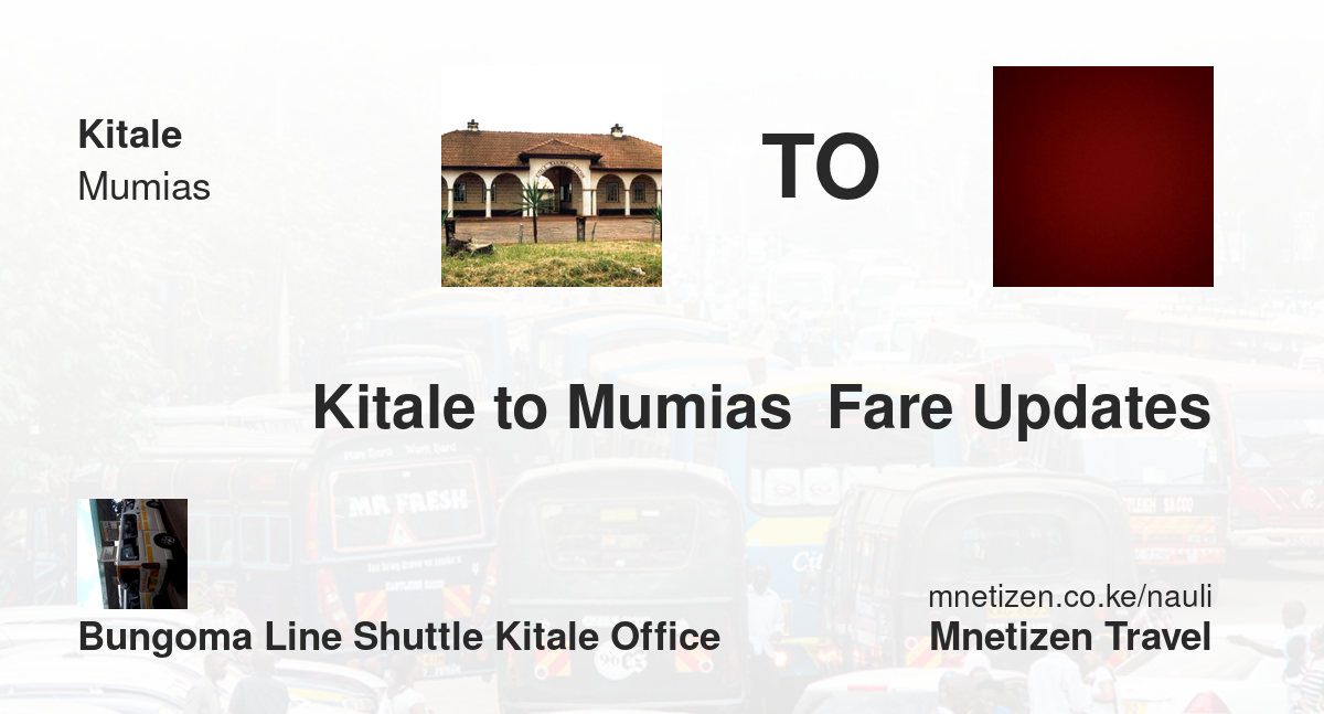 Kitale To Mumias  Fare Updates By Bungoma Line Shuttle Kitale Office    Affordable Travel Fare