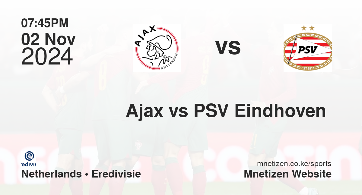 Ajax vs PSV Eindhoven 